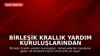 Birleşik Krallık Yardım Kuruluşlarından Venezuela Depremleri İçin Yardım Çağrısı