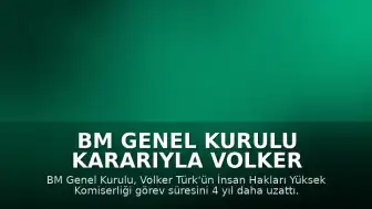 BM Genel Kurulu Kararıyla Volker Türk'ün Görev Süresi 4 Yıl Uzatıldı