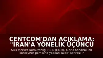 CENTCOM'dan Açıklama: "İran'a yönelik üçüncü saldırı dalgası başlatıldı"