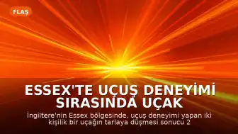 Essex'te Uçuş Deneyimi Sırasında Uçak Kazası: 2 Ölü