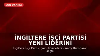 İngiltere İşçi Partisi Yeni Liderini Seçti: Andy Burnham