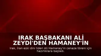Irak Başbakanı Ali Zeydi'den Hamaney'in Cenaze Töreni Nedeniyle Resmi Tatil Kararı
