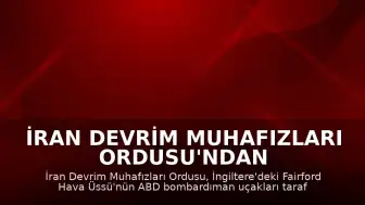 İran Devrim Muhafızları Ordusu'ndan İngiltere'deki ABD Üssüne Yönelik Tehdit