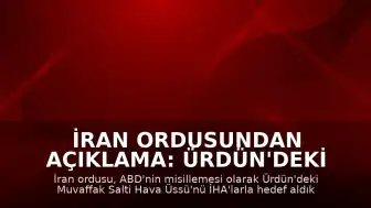 İran Ordusundan Açıklama: Ürdün'deki ABD Hava Üssü İHA'larla Hedef Alındı