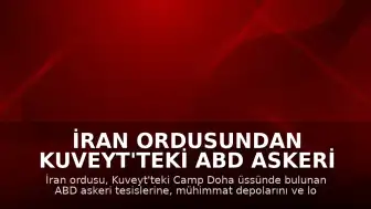 İran Ordusundan Kuveyt'teki ABD Askeri Üssüne İHA Saldırısı