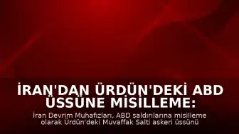 İran'dan Ürdün'deki ABD Üssüne Misilleme: Muvaffak Salti Üssü Hedef Alındı
