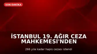 İstanbul 19. Ağır Ceza Mahkemesi'nden M.A.E. İddianamesine Kabul Kararı: 266 Yıl Hapis İstemi