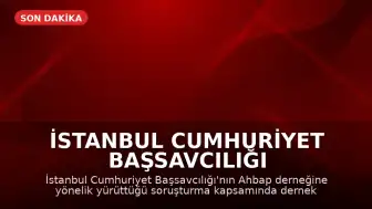 İstanbul Cumhuriyet Başsavcılığı Soruşturması: Ahbap Derneği Başkanı Haluk Levent Hakkında Gözaltı Kararı