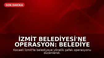 İzmit Belediyesi'ne Operasyon: Belediye Başkanı ve İlçe Başkanı Gözaltında