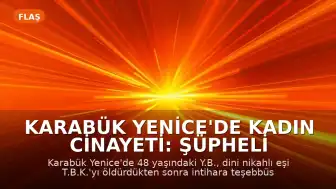Karabük Yenice'de Kadın Cinayeti: Şüpheli Eşini Öldürdükten Sonra İntihara Teşebbüs Etti