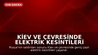 Kiev ve Çevresinde Elektrik Kesintileri Yaşandı
