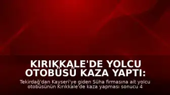 Kırıkkale'de Yolcu Otobüsü Kaza Yaptı: 41 Yaralı