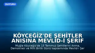 Köyceğiz'de Şehitler Anısına Mevlid-i Şerif Programı Düzenlenecek
