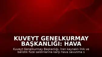 Kuveyt Genelkurmay Başkanlığı: Hava Savunma Sistemlerimiz İran'dan Yapılan İHA Saldırılarına Karşılık Veriyor