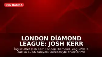 London Diamond League: Josh Kerr erkekler mil dünya rekorunu kırdı