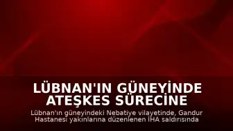 Lübnan'ın Güneyinde Ateşkes Sürecine Rağmen İHA Saldırısı: 2 Ölü