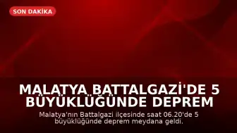 Malatya Battalgazi'de 5 Büyüklüğünde Deprem Meydana Geldi
