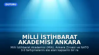 Milli İstihbarat Akademisi Ankara Zirvesi ve NATO 3.0 Raporunu Sundu
