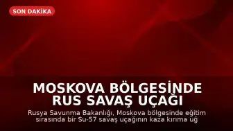 Moskova Bölgesinde Rus Savaş Uçağı Düştü: Pilot Hayatta Kaldı