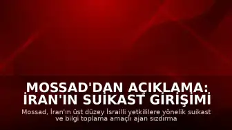 Mossad'dan Açıklama: İran'ın Suikast Girişimi Engellendi
