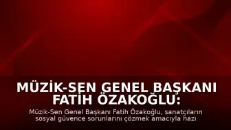 Müzik-Sen Genel Başkanı Fatih Özakoğlu: 'Refahın bireysel değil, toplumsal bir sorumluluk olduğunu anımsatacak'