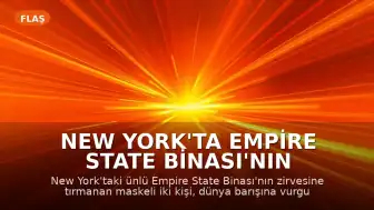 New York'ta Empire State Binası'nın Zirvesinde Protesto Eylemi