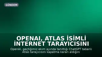OpenAI, Atlas İsimli İnternet Tarayıcısını Devre Dışı Bırakacağını Duyurdu
