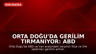 Orta Doğu'da Gerilim Tırmanıyor: ABD ve İran Arasında Karşılıklı Saldırılar