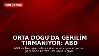 Orta Doğu'da Gerilim Tırmanıyor: ABD ve İran Arasındaki Çatışmalar Körfez Ülkelerine Sıçradı