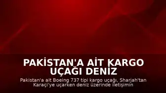 Pakistan'a ait kargo uçağı deniz üzerinde kayboldu: 5 mürettebatın akıbeti bilinmiyor