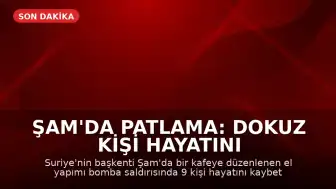 Şam'da Patlama: Dokuz Kişi Hayatını Kaybetti