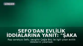 Sefo'dan Evlilik İddialarına Yanıt: "Şaka Yaptık"