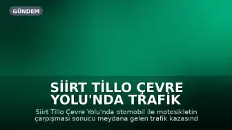 Siirt Tillo Çevre Yolu'nda Trafik Kazası: 1 Yaralı