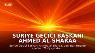 Suriye Geçici Başkanı Ahmed al-Sharaa Yeni Meclis İçin Son 70 Atamayı Gerçekleştirdi
