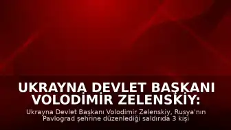 Ukrayna Devlet Başkanı Volodimir Zelenskiy: "Rusya, her gün halkımıza terör saldırıları düzenlemeye devam ediyor"