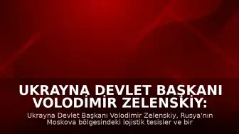Ukrayna Devlet Başkanı Volodimir Zelenskiy: "Rusya'da bazı lojistik tesisler ile bir petrol deposuna saldırı düzenledik"