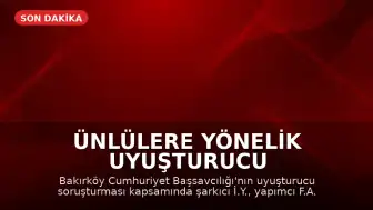 Ünlülere Yönelik Uyuşturucu Operasyonu: Çok Sayıda Gözaltı Kararı