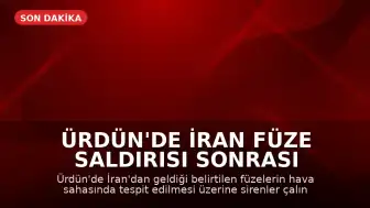Ürdün'de İran Füze Saldırısı Sonrası Sirenler Çaldı, Füzeler Düşürüldü
