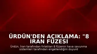 Ürdün'den Açıklama: "8 İran füzesi engellendi"