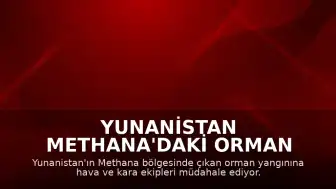 Yunanistan Methana'daki Orman Yangını Nedeniyle 112 Üzerinden Acil Uyarı Mesajı Gönderdi