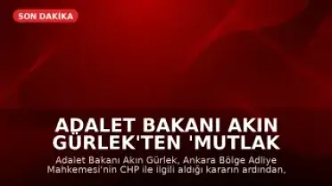 Adalet Bakanı Akın Gürlek'ten 'Mutlak Butlan' Kararı Sonrası Açıklama