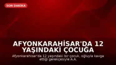 Afyonkarahisar'da 12 Yaşındaki Çocuğa Saldırı Güvenlik Kamerasına Yansıdı