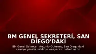 BM Genel Sekreteri, San Diego'daki Camii Saldırısını Kınadı