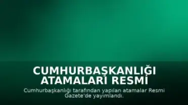 Cumhurbaşkanlığı Atamaları Resmi Gazete'de Yayımlandı