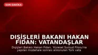 Dışişleri Bakanı Hakan Fidan: Vatandaşlar Türkiye'ye Özel Uçaklarla Getirilecek