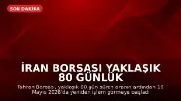 İran Borsası Yaklaşık 80 Günlük Aranın Ardından Yeniden İşlem Görmeye Başladı
