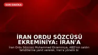 İran Ordu Sözcüsü Ekreminiya: İran'a saldırı olursa yeni cepheler açılacak