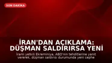 İran'dan Açıklama: Düşman Saldırırsa Yeni Cepheler Açılacak