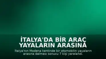 İtalya'da Bir Araç Yayaların Arasına Daldı: 7 Yaralı