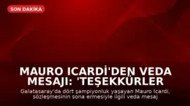 Mauro Icardi'den Veda Mesajı: 'Teşekkürler Galatasaray, Kalbimde Sonsuz Bir Yeriniz Var'